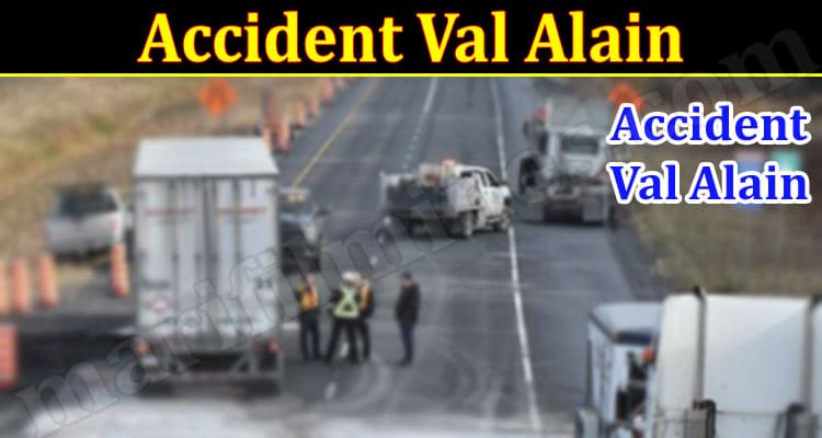 Latest News Accident Val Alain