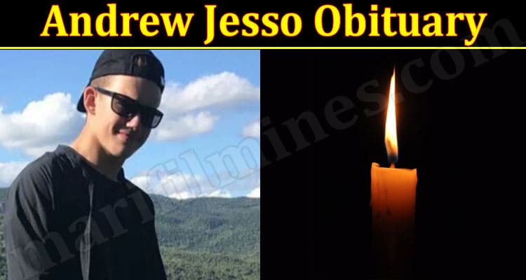 Latest News Andrew Jesso Obituary