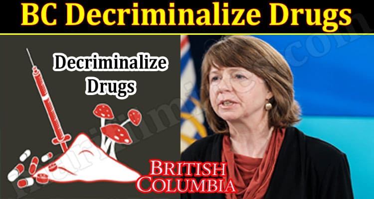 Latest News BC Decriminalize Drugs