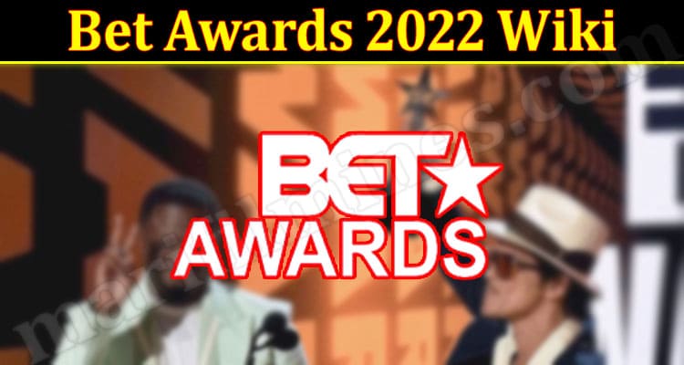 Latest News Bet Awards 2022 Wiki
