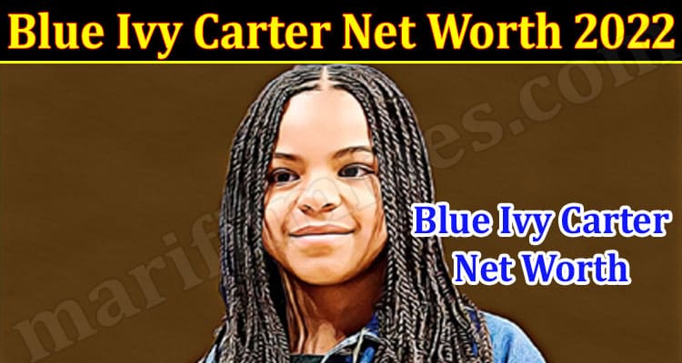 Latest News Blue Ivy Carter Net Worth 2022