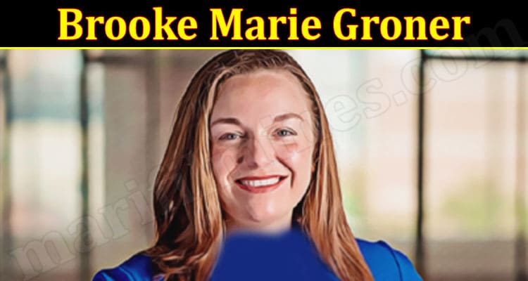 Latest News Brooke Marie Groner
