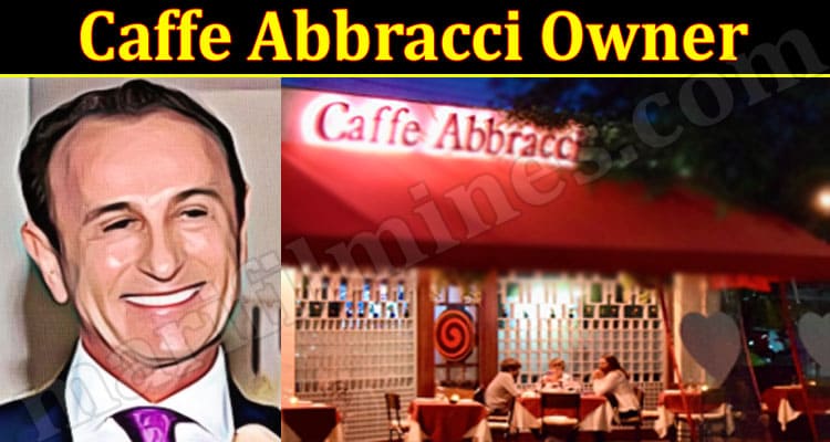 Latest News Caffe Abbracci Owner