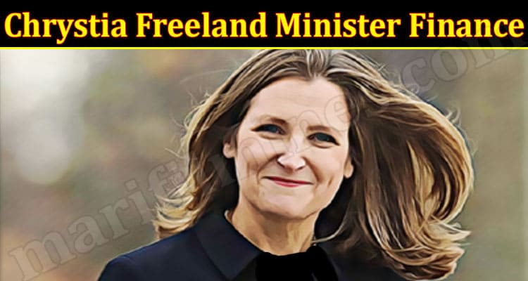 Latest News Chrystia Freeland Minister Finance