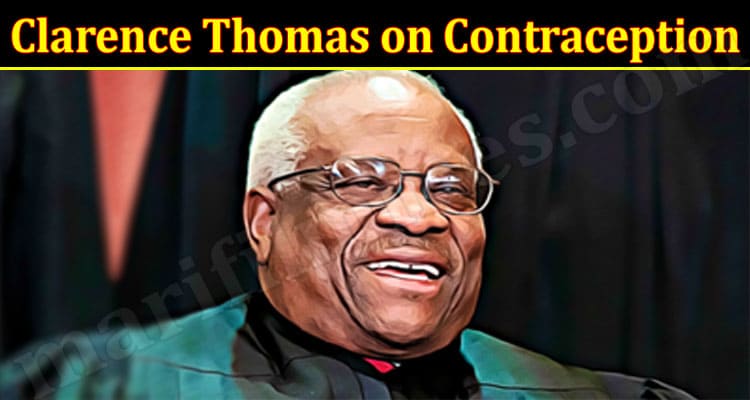 Latest News Clarence Thomas on Contraception