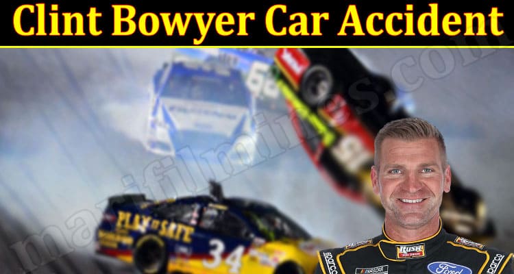 Latest News Clint Bowyer Car Accident