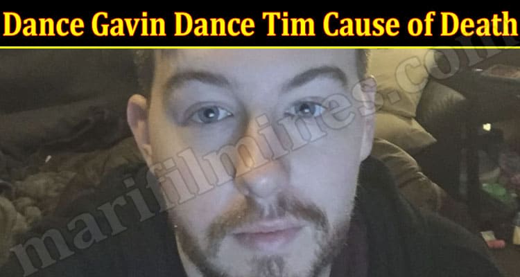Latest News Dance Gavin Dance Tim Cause of Death
