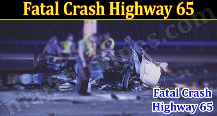 Latest News Fatal Crash Highway 65