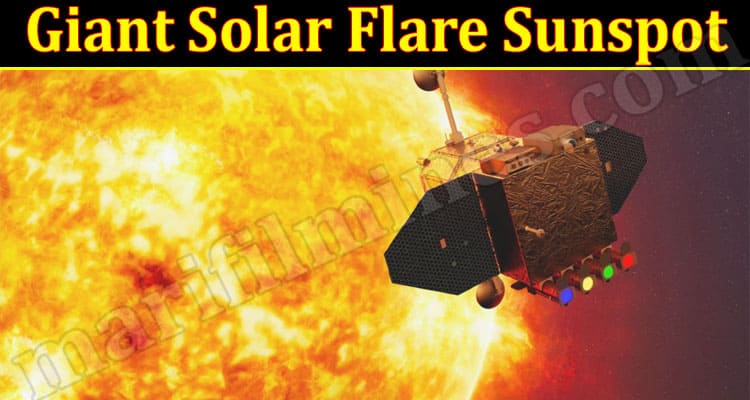 Latest News Giant Solar Flare Sunspot