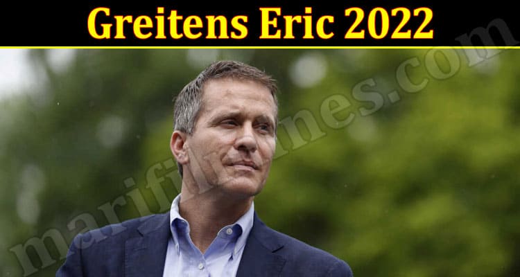 Latest News Greitens Eric 2022