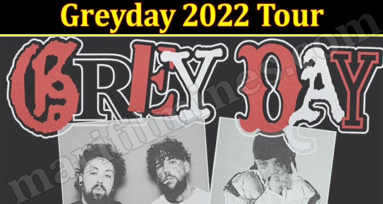 Latest News Greyday 2022 Tour
