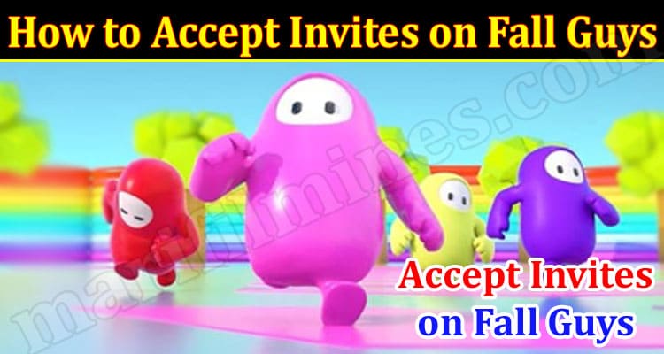Latest News How to Accept Invites on Fall Guys