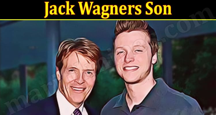 Latest News Jack Wagners Son