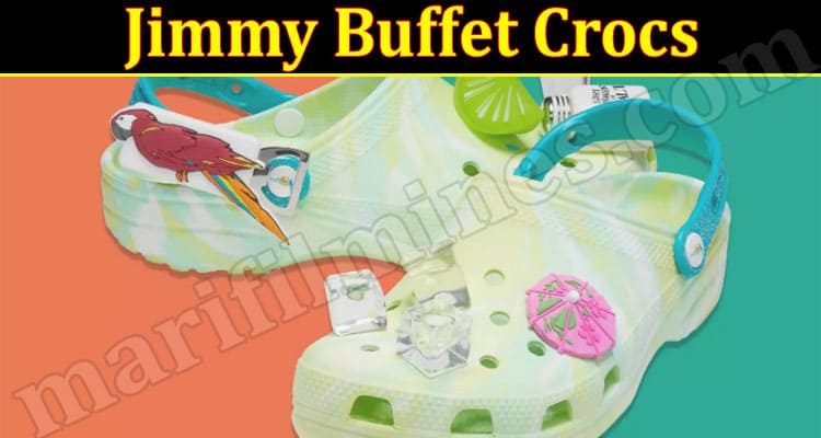 Latest News Jimmy Buffet Crocs