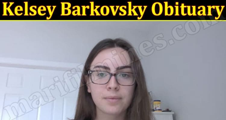 Latest News Kelsey Barkovsky Obituary