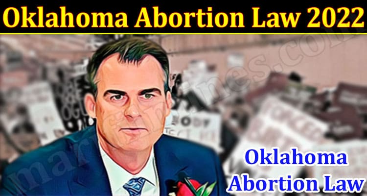Latest News Oklahoma Abortion Law 2022