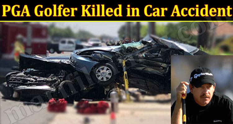 Latest News PGA Golfer Killed in Car Accident