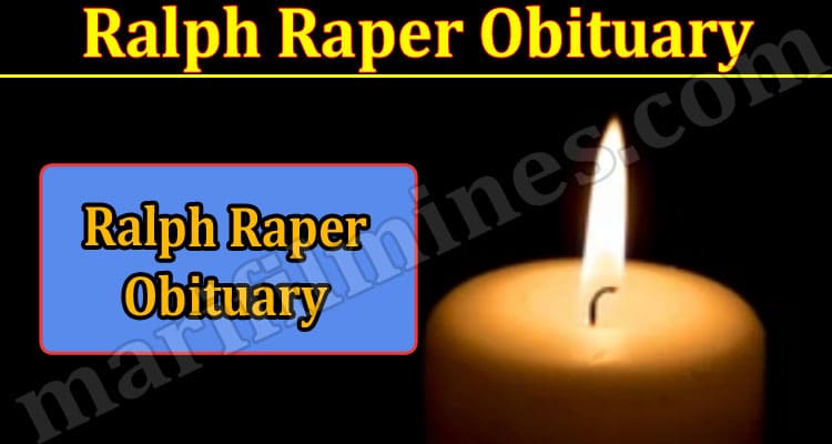 Latest News Ralph Raper Obituary