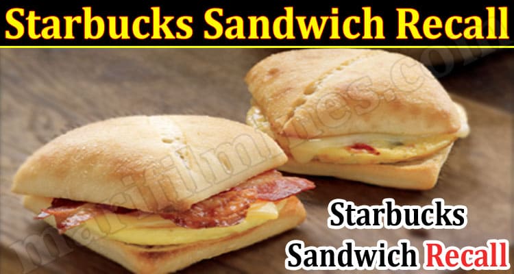 Latest News Starbucks Sandwich Recall