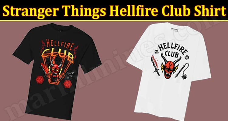 Latest News Stranger Things Hellfire Club Shirt