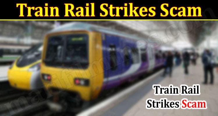 Latest News Train Rail Strikes Scam