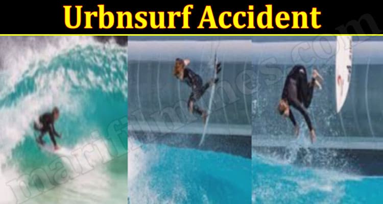 Latest News Urbnsurf Accident