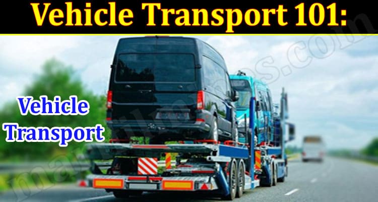 Latest News Vehicle Transport 101