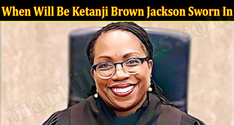 Latest News When Will Be Ketanji Brown Jackson Sworn In