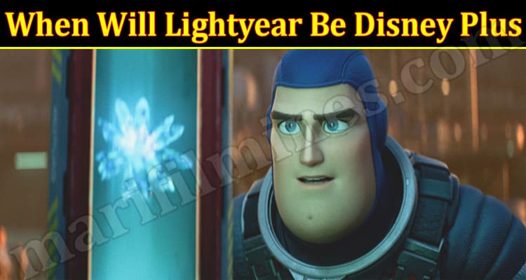 Latest News When Will Lightyear Be Disney Plus