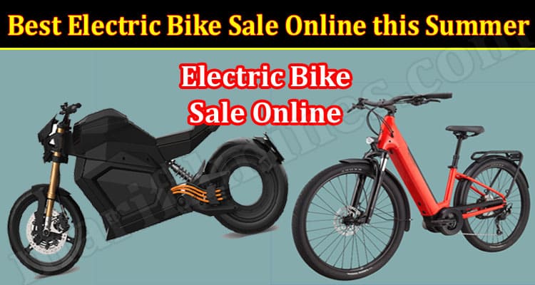 Best Electric Bike Sale Online this Summer