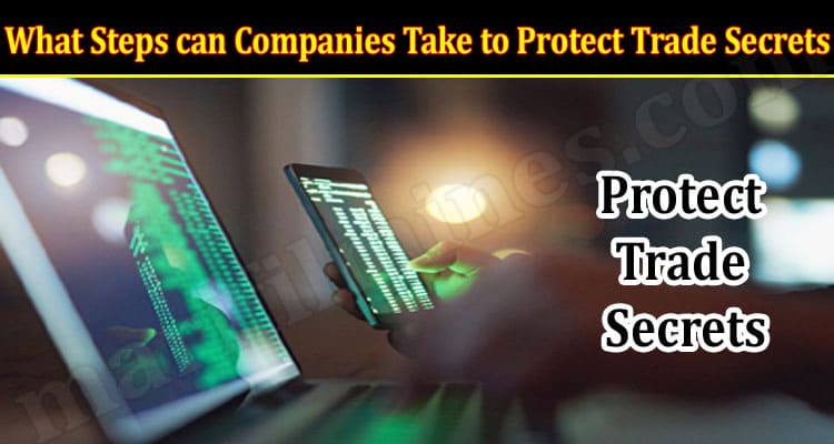 What Steps can Companies Take to Protect Trade Secrets?