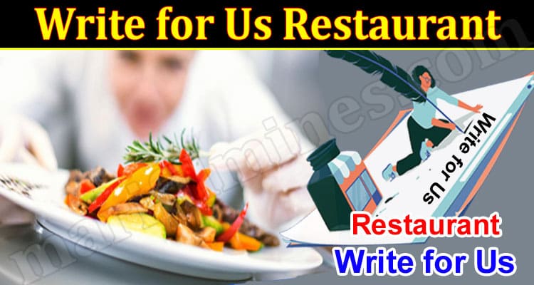 About General Information Write for Us Restaurant