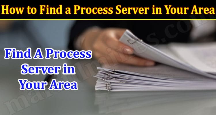 Complete Guide How to Find a Process Server in Your Area