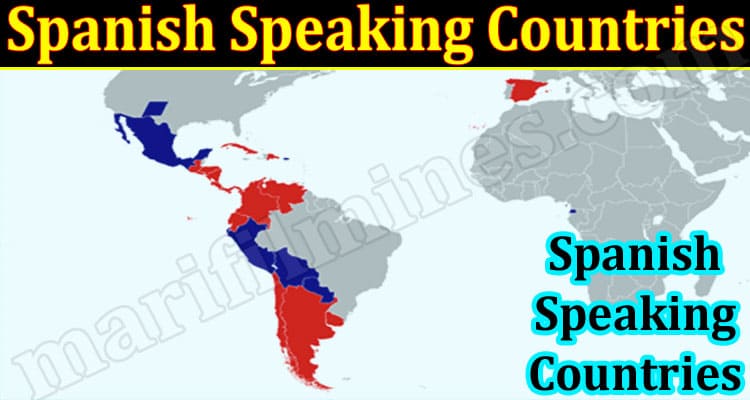 Complete Guide to Spanish Speaking Countries
