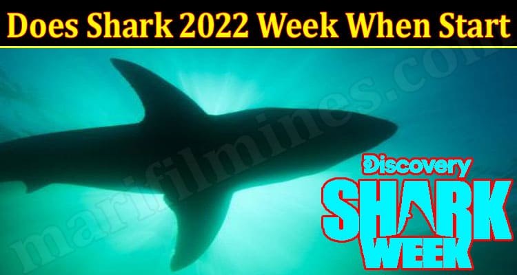 Latest News Does Shark 2022 Week When Start