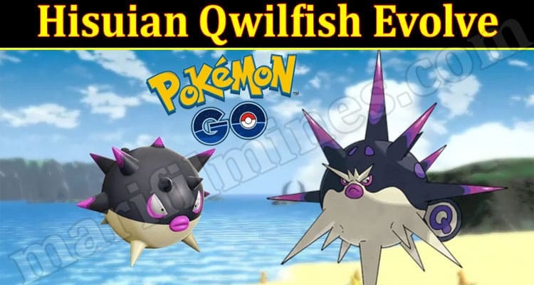 Gaming Tips Hisuian Qwilfish Evolve