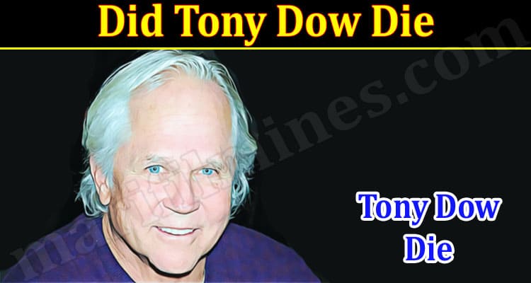 LATEST NEWS Did Tony Dow Die