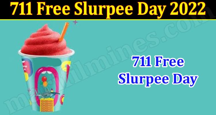Latest News 711 Free Slurpee Day 2022