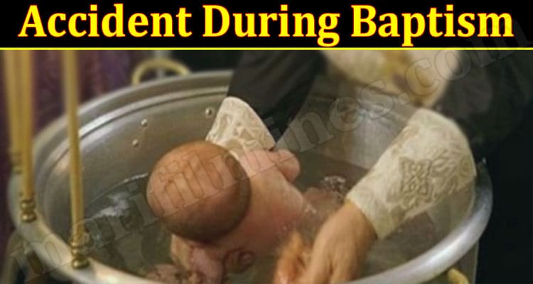 Latest News Accident During Baptism