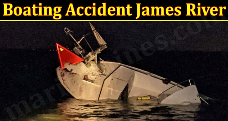Latest News Boating Accident James River