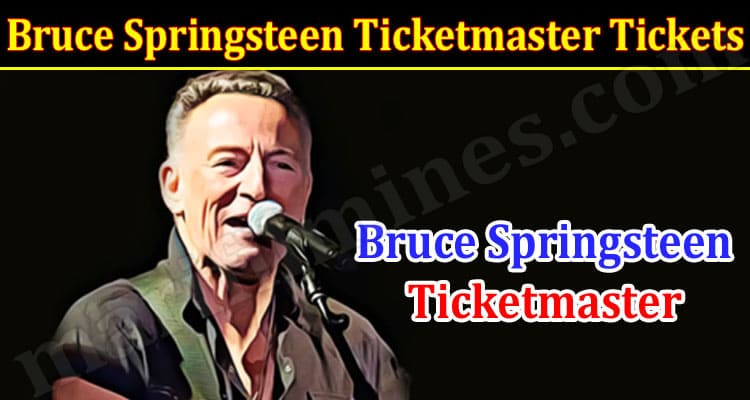Latest News Bruce Springsteen Ticketmaster Tickets