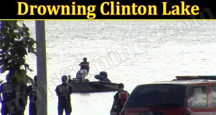 Latest News Drowning Clinton Lake