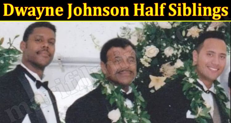 Latest News Dwayne Johnson Half Siblings