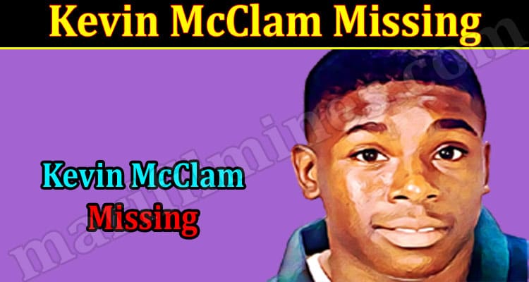 Latest News Kevin McClam Missing