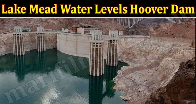 Latest News Lake Mead Water Levels Hoover Dam