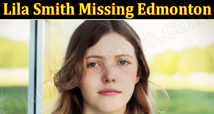 Latest News Lila Smith Missing Edmonton
