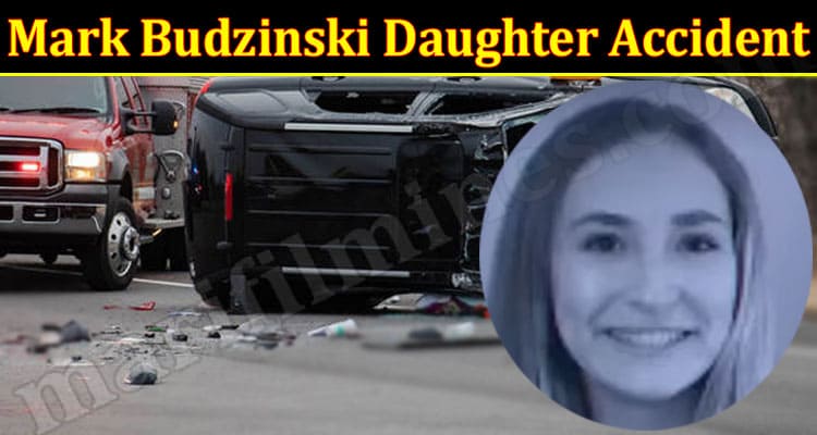Latest News Mark Budzinski Daughter Accident