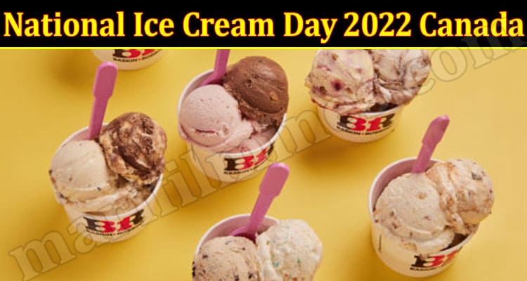 Latest News National Ice Cream Day 2022 Canada