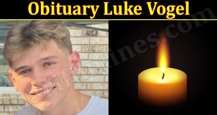 Latest News Obituary Luke Vogel