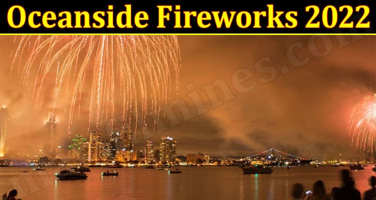 Latest News Oceanside Fireworks 2022